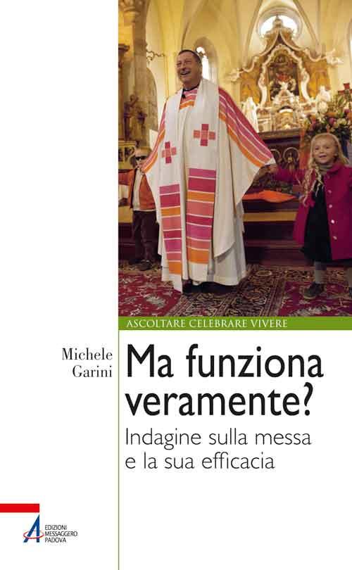 Ma funziona veramente? Indagine sulla messa e la sua efficacia - Michele Garini - copertina