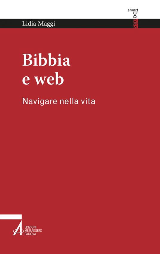 Bibbia e web. Navigare nella vita - Lidia Maggi - ebook