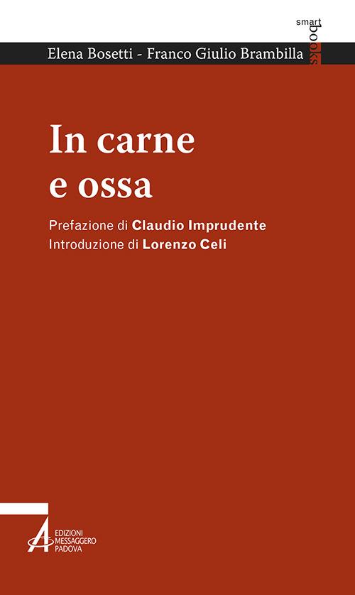 In carne e ossa - Elena Bosetti,Franco Giulio Brambilla - copertina