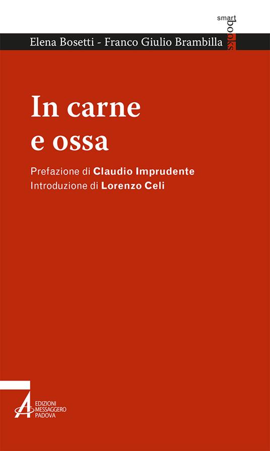 In carne e ossa - Elena Bosetti,Franco Giulio Brambilla - ebook
