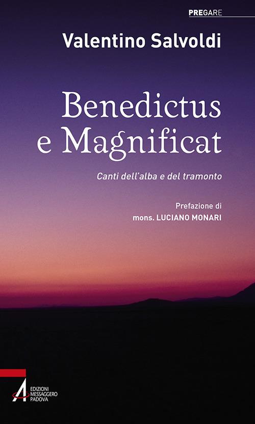 Benedictus e magnificat. Canti dell'alba e del tramonto - Valentino Salvoldi - copertina