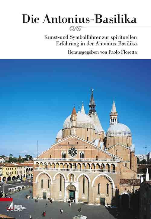 Die Antonius-basilika. Kunst-und symbolführer zur spirituellen erfahrung in der Antonius-basilika - copertina