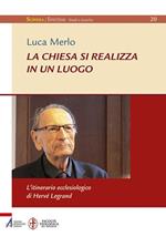 La Chiesa si realizza in un luogo. L'itinerario ecclesiologico di Hervé Legrand