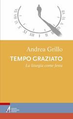 Tempo graziato. La liturgia come festa