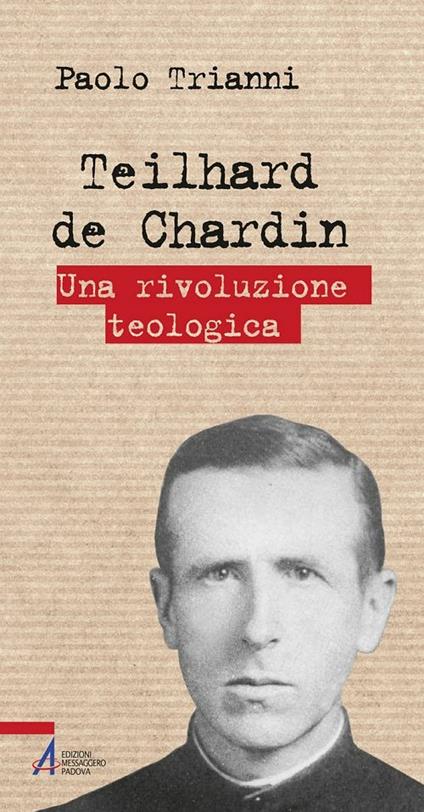 Teilhard de Chardin. Una rivoluzione teologica - Paolo Trianni - ebook