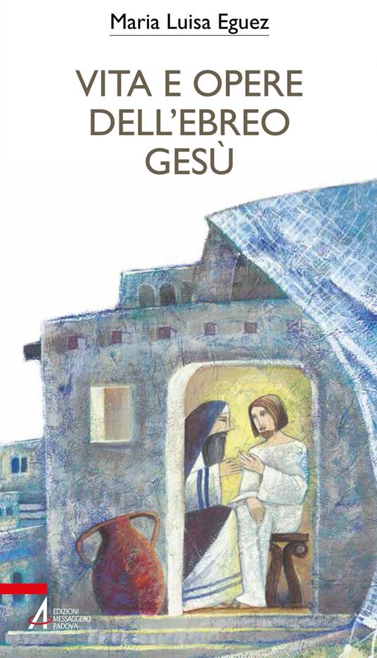 Vita e opere dell'ebreo Gesù - Maria Luisa Eguez - copertina