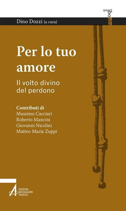 Per lo tuo amore. Il volto divino del perdono - Dino Dozzi - ebook