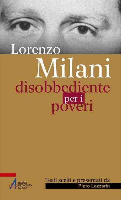 Disobbediente per i poveri. Testi scelti - Lorenzo Milani,Piero Lazzarin - ebook