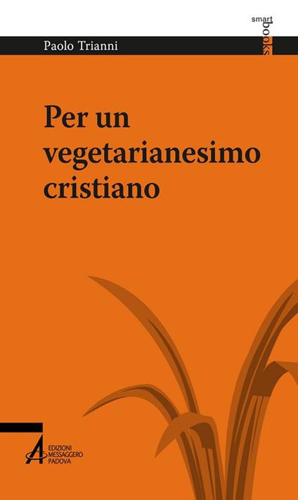Per un vegetarianesimo cristiano - Paolo Trianni - copertina
