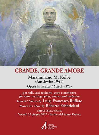 Grande, grande amore. Massimiliano M. Kolbe (Auschwitz 1941) - Luigi Francesco Ruffato - copertina