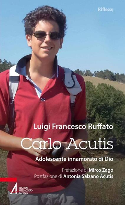 Carlo Acutis. Adolescente innamorato di Dio - Luigi Francesco Ruffato - copertina
