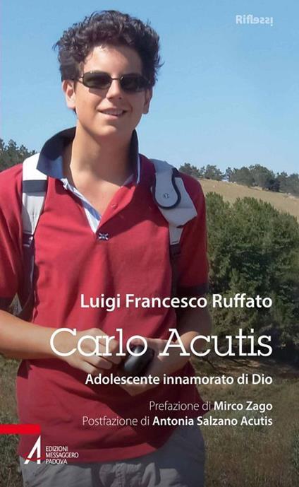 Carlo Acutis. Adolescente innamorato di Dio - Luigi Francesco Ruffato - ebook