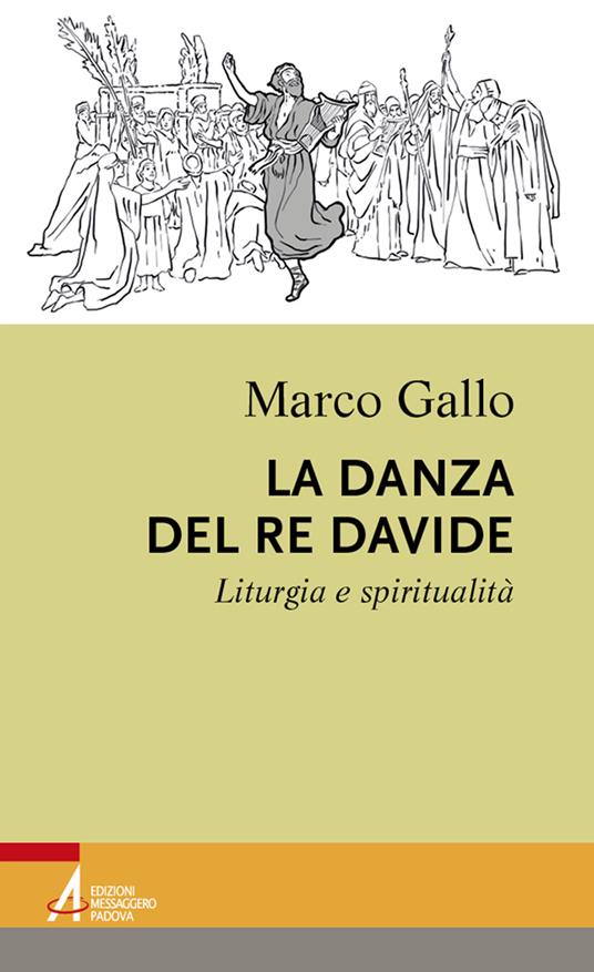 La danza del re Davide. Liturgia e spiritualità - Marco Gallo - copertina
