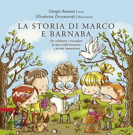 La storia di Marco e Barnaba. Per celebrare e ricordare la tua confermazione e prima comunione - Giorgio Ronzoni - copertina