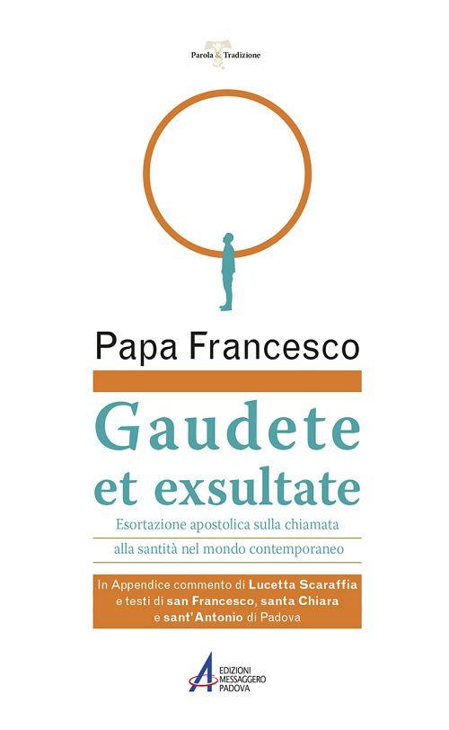 Gaudete et exsultate. Esortazione apostolica sulla chiamata alla santità nel mondo contemporaneo - Francesco (Jorge Mario Bergoglio) - copertina