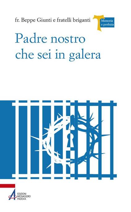 Padre Nostro che sei in galera. I carcerati commentano la preghiera di Gesù - Giuseppe Giunti - copertina