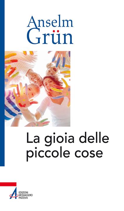 La gioia delle piccole cose - Anselm Grün - copertina