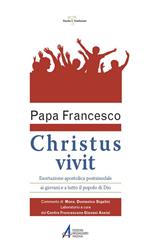 «Christus vivit». Esortazione apostolica postsinodale ai giovani e a tutto il popolo di Dio. Con Commento e Laboratorio