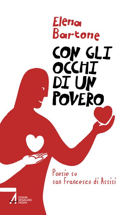 Con gli occhi di un povero. Poesie su san Francesco di Assisi - Elena Bartone - copertina