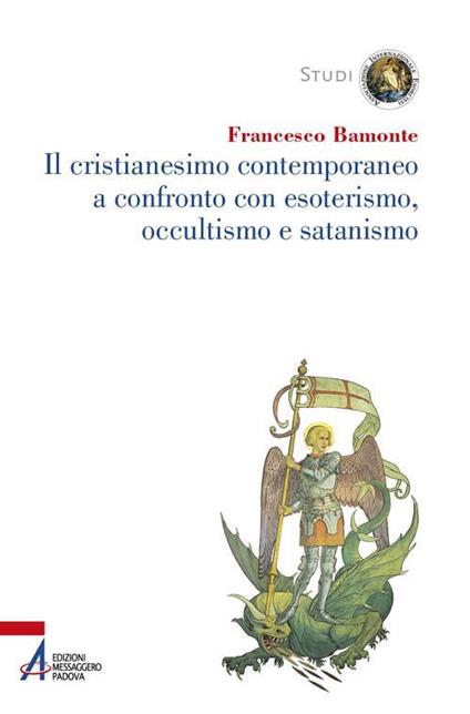 Il cristianesimo contemporaneo a confronto con esoterismo, occultismo e satanismo - Francesco Bamonte - ebook