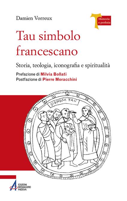 Tau simbolo francescano. Storia, teologia, iconografia e spiritualità. Ediz. plastificata - Damien Vorreux - copertina