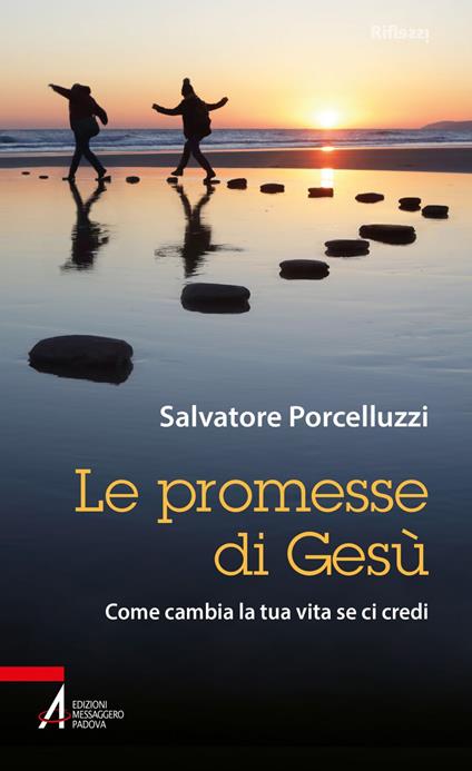 Le promesse di Gesù. Come cambia la tua vita se ci credi - Salvatore Porcelluzzi - ebook