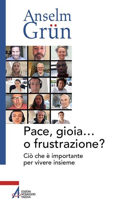 Pace, gioia... o frustrazione? Ciò che è importante per vivere insieme - Anselm Grün - copertina