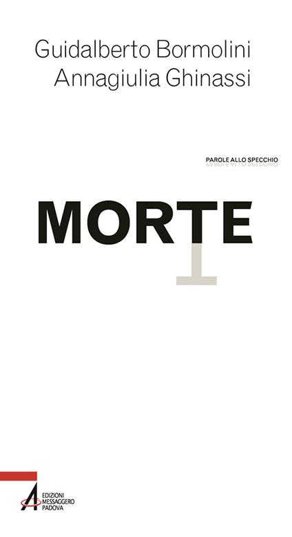 Morte. Tanatologia, Death Education e spiritualità - Guidalberto Bormolini,Annagiulia Ghinassi - copertina