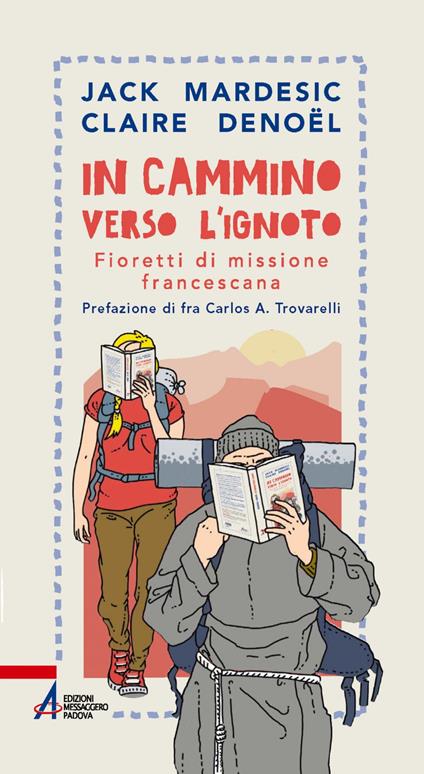 In cammino verso l'ignoto. Fioretti di missione francescana - Claire Denoël,Jack Mardesic,Enrica Lo Coco - ebook