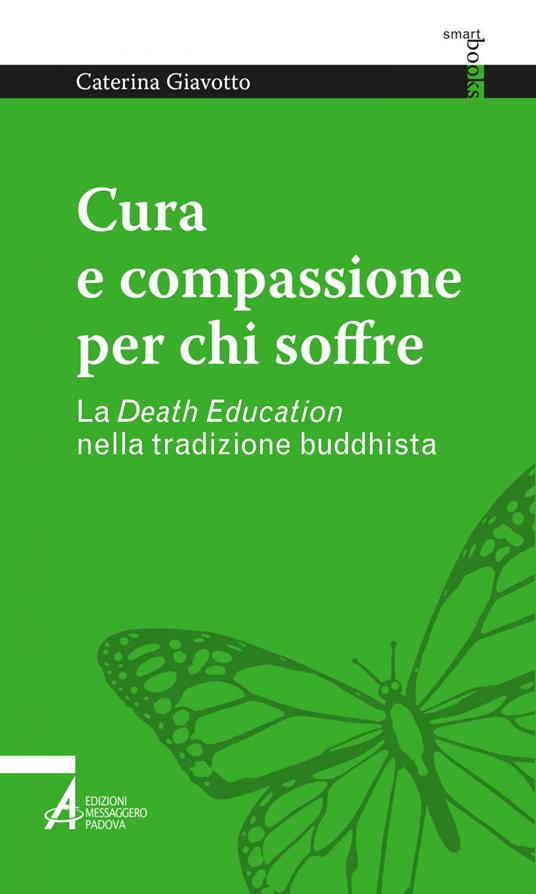 Cura e compassione per chi soffre. La «death education» nella tradizione buddhista - Caterina Giavotto - ebook
