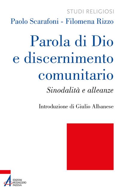 Parola di Dio e discernimento comunitario. Sinodalità e alleanze - Filomena Rizzo,Paolo Scarafoni - copertina