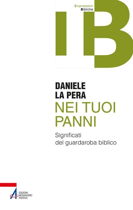 Nei tuoi panni. Significati del guardaroba biblico - Daniele La Pera - ebook