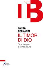 Il timor di Dio. Oltre il rispetto e senza paura