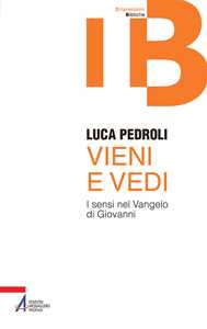 Vieni e vedi. I sensi nel Vangelo di Giovanni