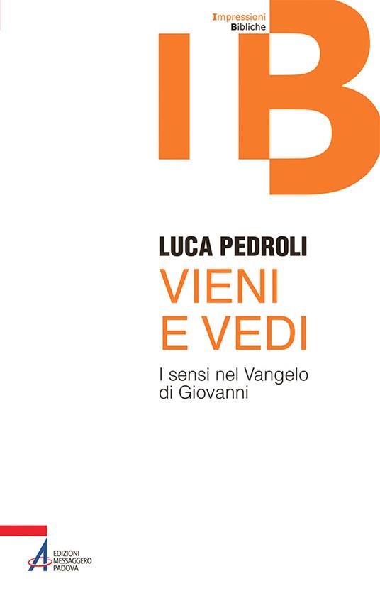 Vieni e vedi. I sensi nel Vangelo di Giovanni - Luca Pedroli - copertina