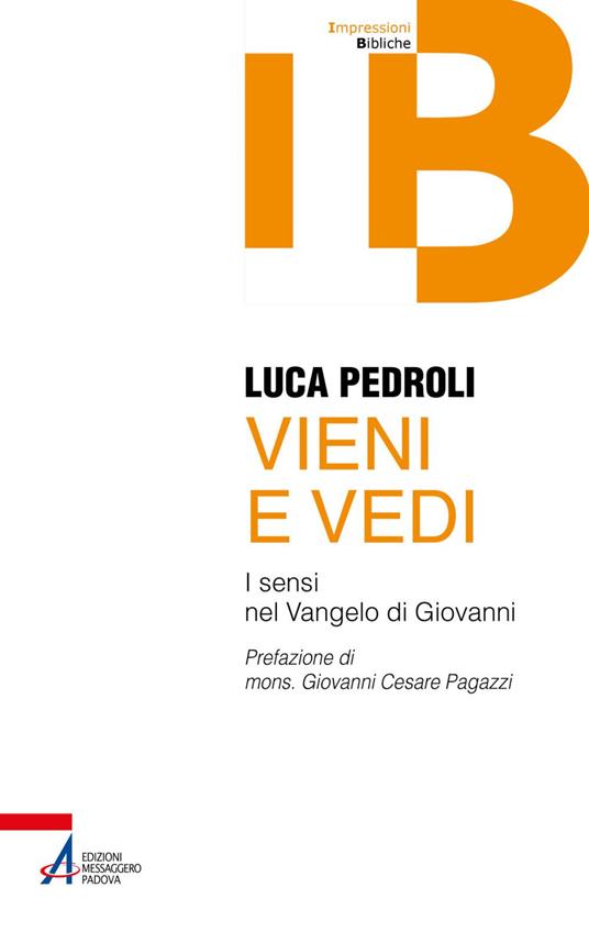 Vieni e vedi. I sensi nel Vangelo di Giovanni - Luca Pedroli - ebook