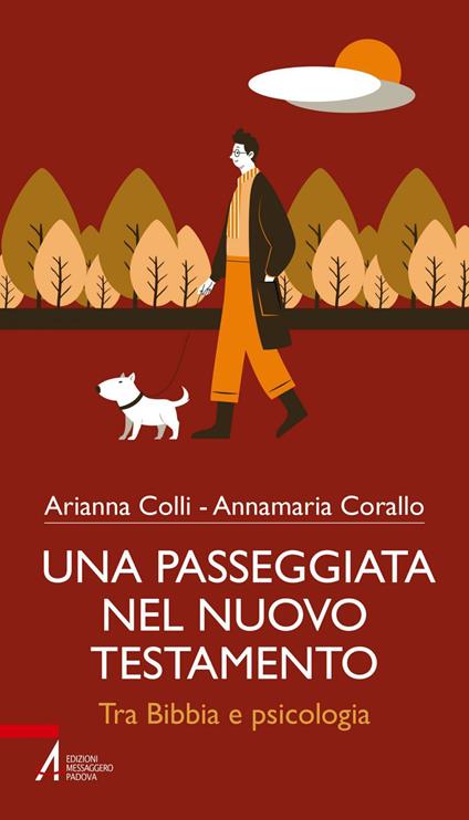 Una passeggiata nel Nuovo testamento. Tra Bibbia e psicologia - Arianna Colli,Annamaria Corallo - ebook