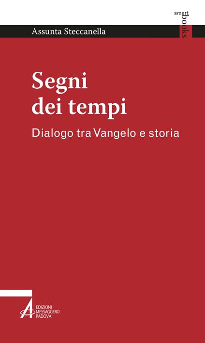 Segni dei tempi. Dialogo tra Vangelo e storia - Assunta Steccanella - ebook