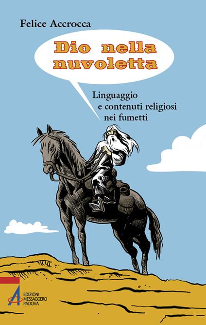 Dio nella nuvoletta. Linguaggio e contenuti religiosi nei fumetti - Felice Accrocca - copertina