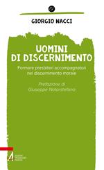 Uomini di discernimento. Formare presbiteri accompagnatori nel discernimento morale