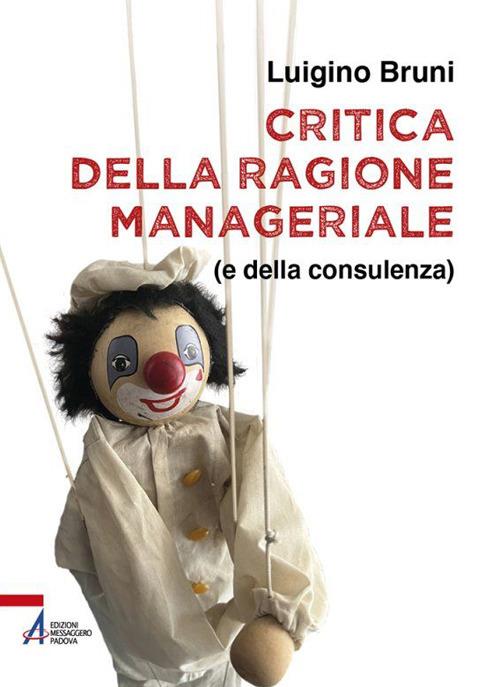 Critica della ragione manageriale (e della consulenza) - Luigino Bruni - copertina