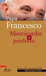 Papa Francesco. Misericordia e perdono