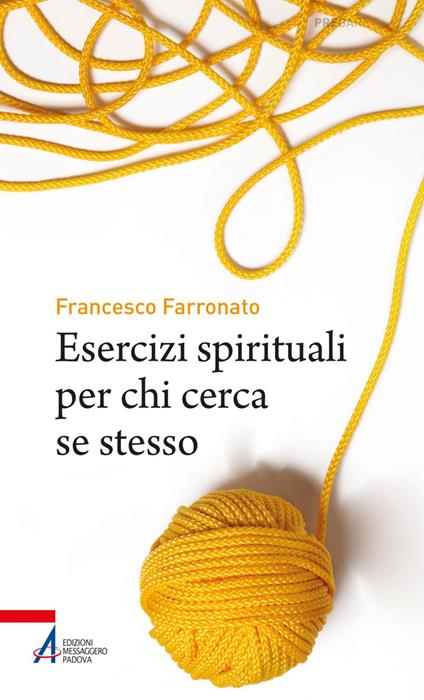 Esercizi spirituali per chi cerca se stesso - Francesco Farronato - ebook
