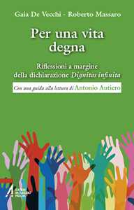 Per una vita degna. Riflessioni a margine della dichiarazione «Dignitas infinita»