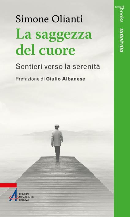 La saggezza del cuore. Sentieri verso la serenità - Simone Olianti - ebook