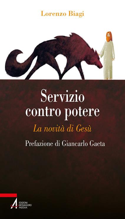 Servizio contro potere. La novità di Gesù - Lorenzo Biagi - ebook
