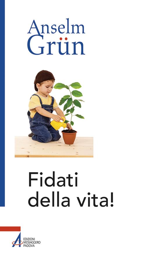 Fidati della vita! - Anselm Grün - copertina