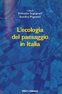 L' ecologia del paesaggio in Italia - Vittorio Ingegnoli,Sandro Pignatti - copertina