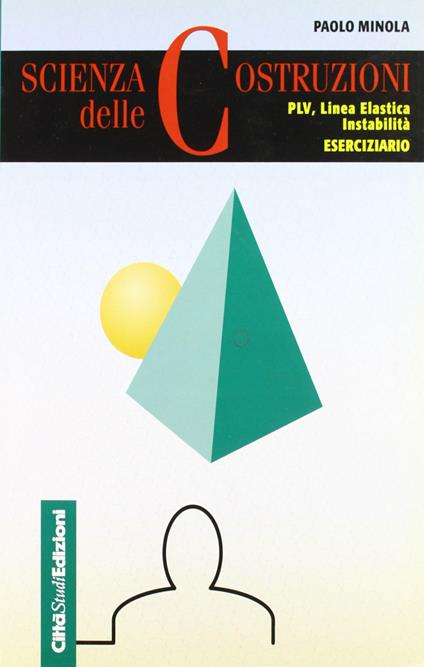Scienza delle costruzioni PLV. Linea elastica, instabilità. Eserciziario - Paolo Minola - copertina