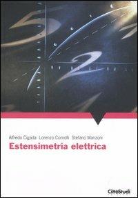 Estensimetria elettrica - Alberto Cigada,Lorenzo Comolli,Stefano Manzoni - copertina